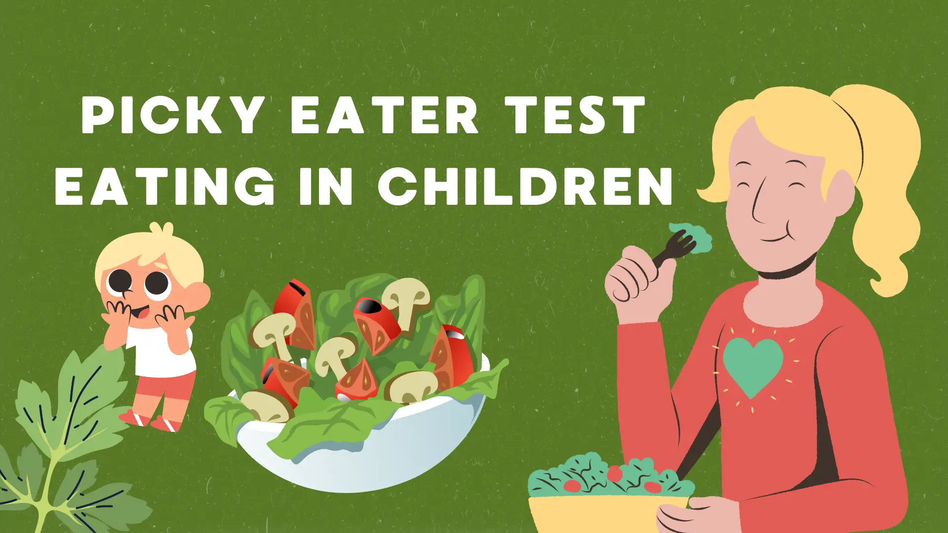 Picky Eater Test: Eating in Children