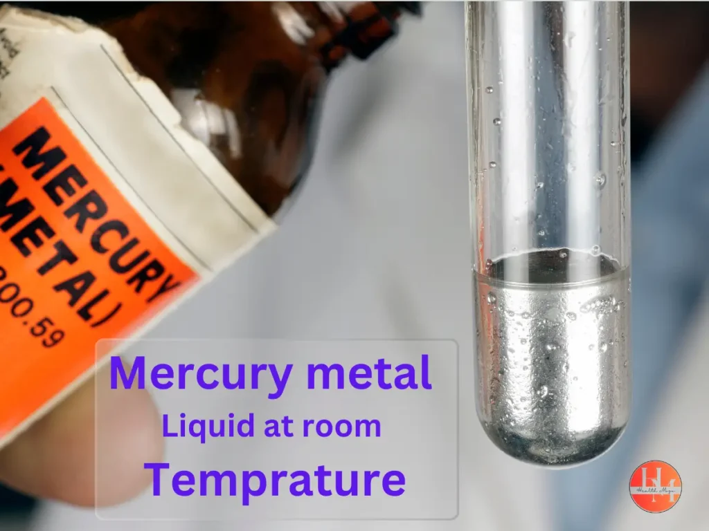 Mercury metal at room temprature