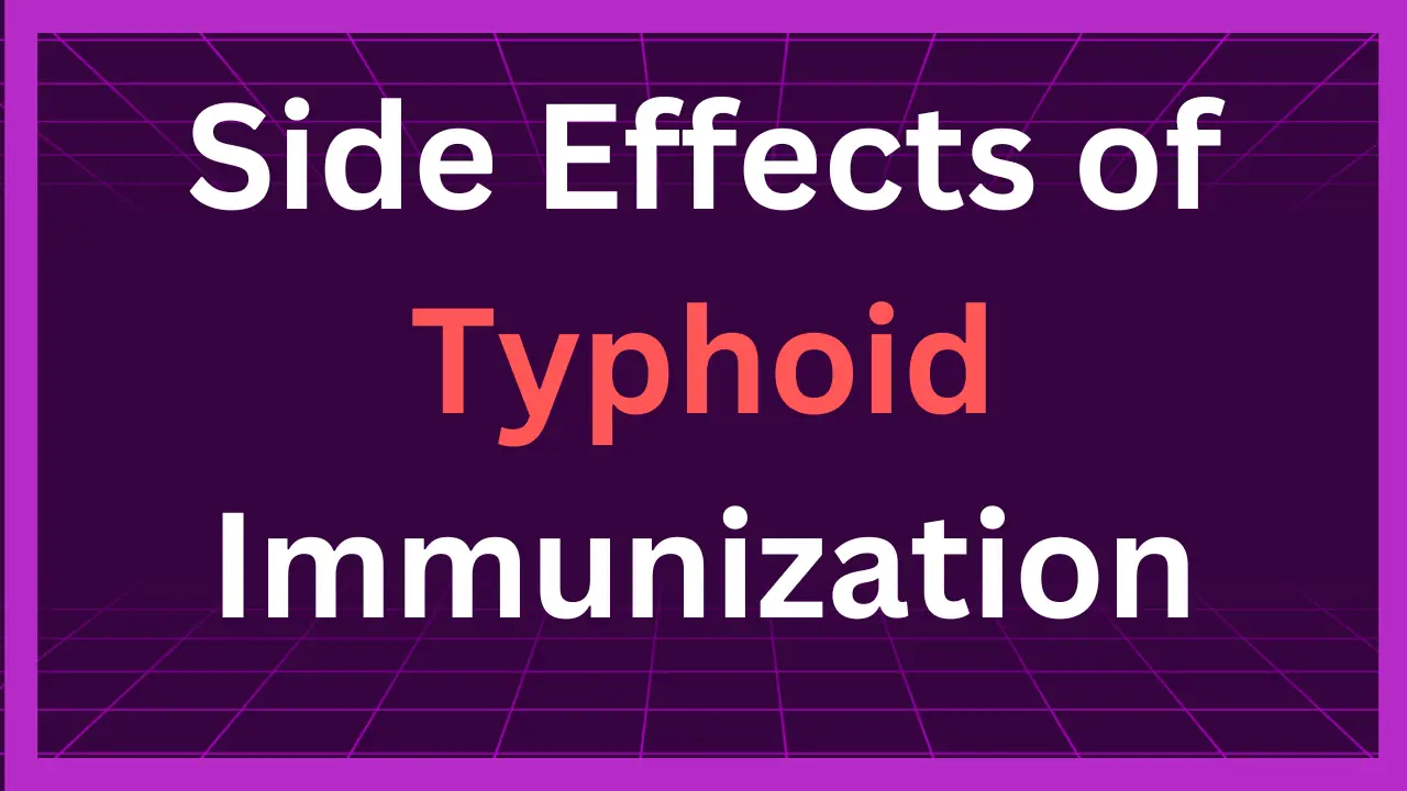 Side Effects of Typhoid Immunization